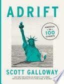 Adrift: America in 100 Charts by Scott Galloway