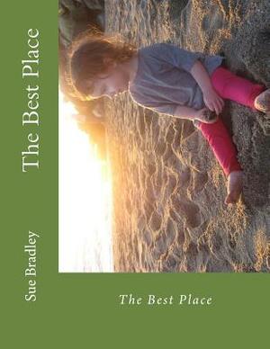 The Best Place by Sue Bradley