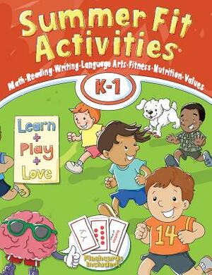 Summer Fit Activities, Kindergarten - First Grade by Kelly Terrill, Lisa Roberts