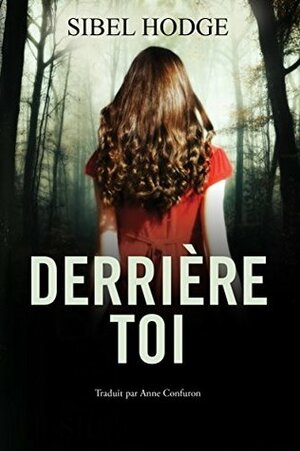 Derrière toi by Sibel Hodge, Anne Confuron