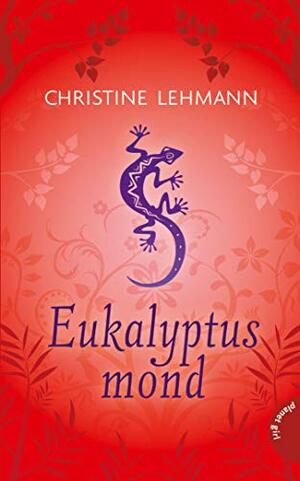 Eukalyptusmond (German Edition) by Christine Lehmann