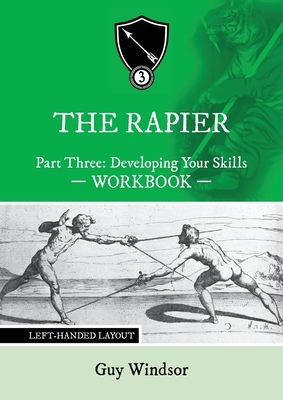 The Rapier Part Three Develop Your Skills: Left Handed Layout by Guy Windsor