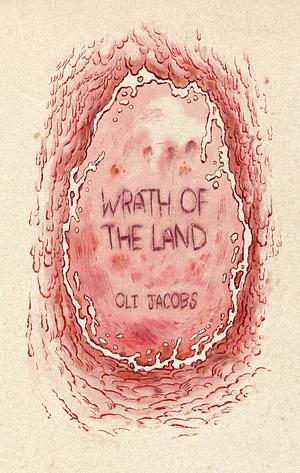 Wrath of the Land by Oli Jacobs