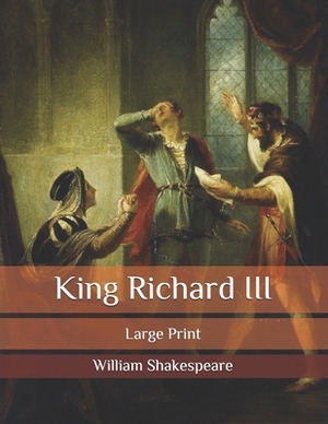 King Richard III: Large Print by William Shakespeare