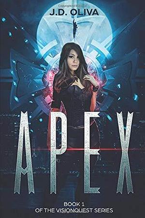 Apex by J.D. Oliva, J.D. Oliva