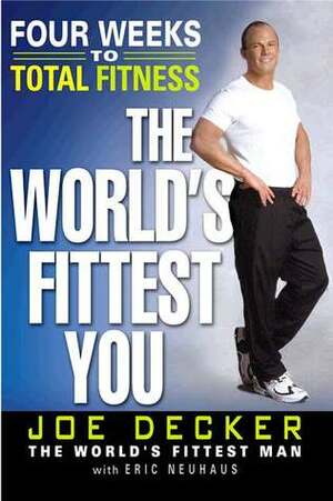 The World's Fittest You by Joe Decker, Eric Neuhaus