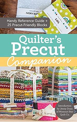 Quilter's Precut Companion: Handy Reference Guide + 25 Precut-Friendly Block Patterns by C&T Publishing