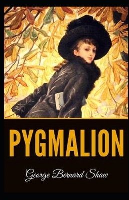 Pygmalion Illustrated by George Bernard Shaw