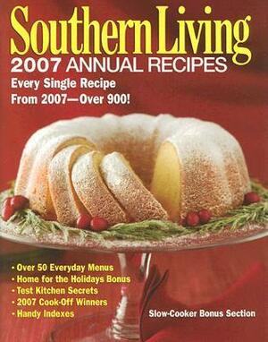 Southern Living 2007 Annual Recipes by Southern Living Inc.