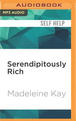 Serendipitously Rich by Madeleine Kay