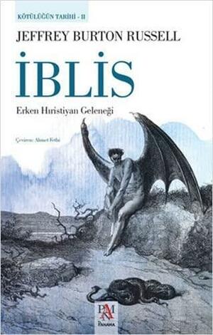 İblis: Erken Hiristiyan Gelenegi by Ahmet Fethi, Jeffrey Burton Russell