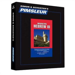 Pimsleur Hebrew Level 3 CD: Learn to Speak and Understand Hebrew with Pimsleur Language Programs by Pimsleur