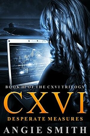 CXVI Desperate Measures by Angie Smith
