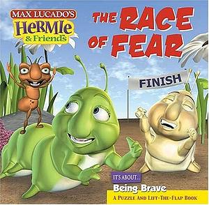 The Race of Fear by Max Lucado, Troy Schmidt