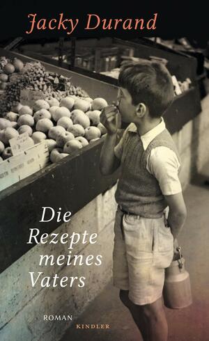 Die Rezepte meines Vaters by Jacky Durand