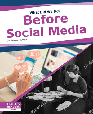 Before Social Media by Susan E. Hamen