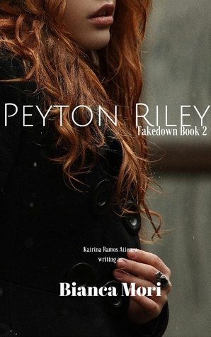Peyton Riley (Takedown #2) by Bianca Mori