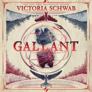 Gallant by V.E. Schwab