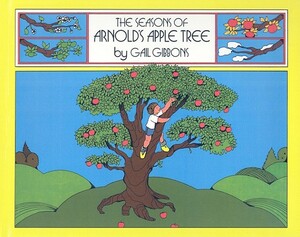 The Seasons of Arnold's Apple Tree by Gail Gibbons