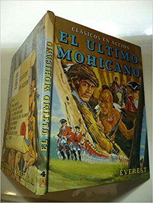 El Ultimo Mohicano / The Last of the Mohicans (Spanish Edition) (Clasicos En Accion coleccion) by Lectorum Publications, James Fenimore Cooper