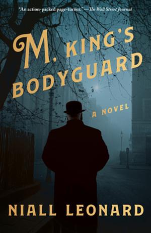 M, King's Bodyguard: A Novel by Niall Leonard