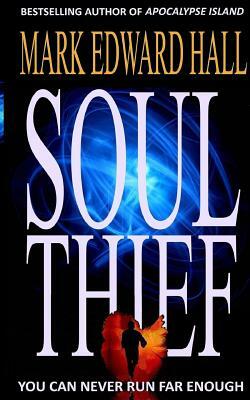 Soul Thief: A Supernatural Thriller by Mark Edward Hall