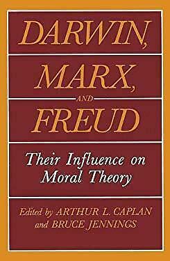 Darwin, Marx and Freud: Their Influence on Moral Theory by Elizabeth Rappaport, Gerald N. Izenberg, Anthony Flew, Allen W. Wood, Ernst W. Mayr, Arthur L. Caplan, Michael Harrington, Bruce Jennings, Leon R. Kass, Eugene B. Brody, Robert R. Holt