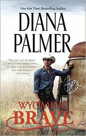 Wyoming Brave by Diana Palmer