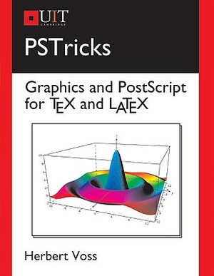PSTricks: Graphics and PostScript for TEX and LATEX by Herbert Voss