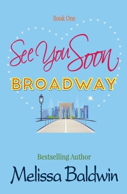 See You Soon Broadway by Melissa Baldwin