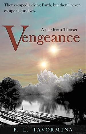 Vengeance: A Tale from Turaset by P.L. Tavormina, P.L. Tavormina