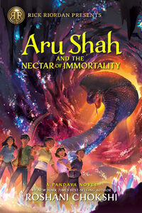 Aru Shah and the Nectar of Immortality by Roshani Chokshi