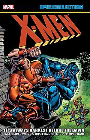 X-Men Epic Collection, Vol. 4: It's Always Darkest Before the Dawn by Gil Kane, Gerry Conway, Steve Englehart, Len Wein, Tom Sutton, Stan Lee