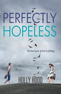 Perfectly Hopeless by Holly Hood