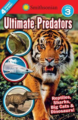 Smithsonian Readers: Ultimate Predators Level 3 by Brenda Scott-Royce, Megan Roth