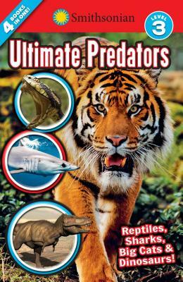 Smithsonian Readers: Ultimate Predators Level 3 by Megan Roth, Brenda Scott-Royce