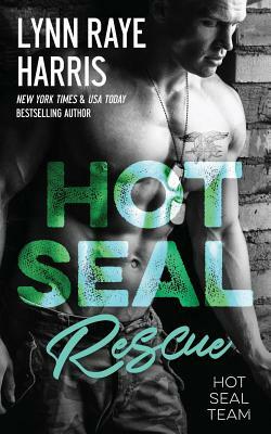 HOT SEAL Rescue by Lynn Raye Harris