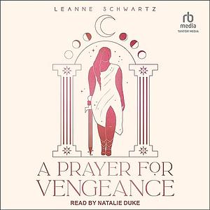 A Prayer for Vengeance by Leanne Schwartz