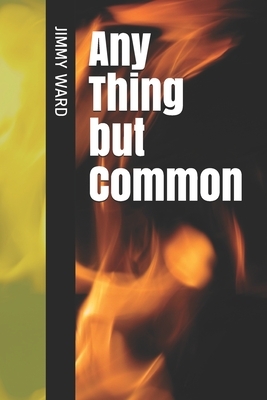 Any Thing but Common by Jimmy Ward, Mary Ward
