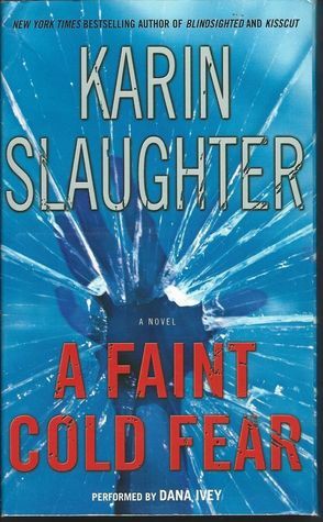 A Faint Cold Fear by Karin Slaughter