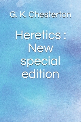 Heretics: New special edition by G.K. Chesterton