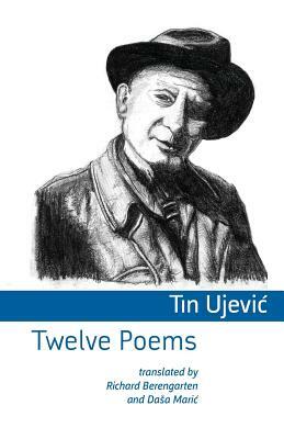 Twelve Poems by Tin Ujević