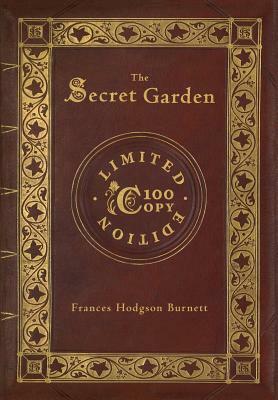 The Secret Garden (100 Copy Limited Edition) by Frances Hodgson Burnett