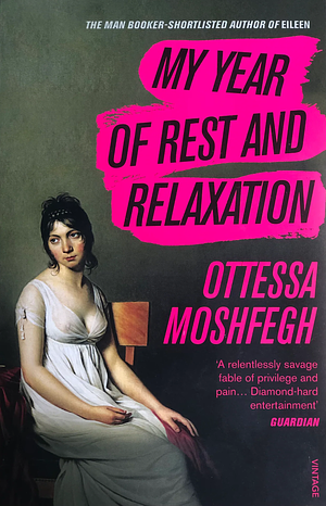 My Year of Rest and Relaxation by Ottessa Moshfegh