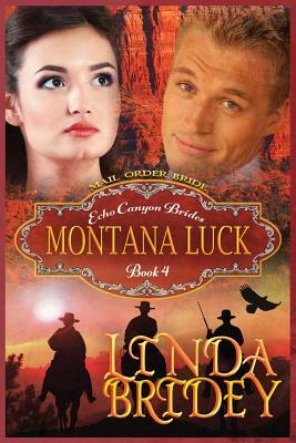 Mail Order Bride - Montana Luck: Clean Historical Cowboy Romance Novel by Linda Bridey