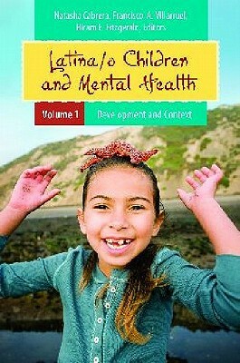 Latina and Latino Children's Mental Health 2v by Natasha J. Cabrera, Francisco A. Villarruel, Hiram E. Fitzgerald
