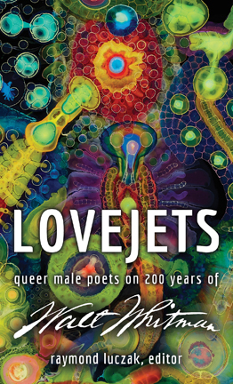 Lovejets: Queer Male Poets on 200 Years of Walt Whitman by Raymond Luczak