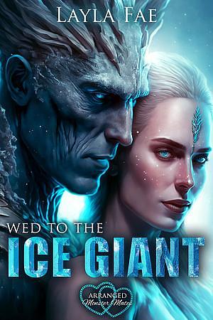 Wed To The Ice Giant by Layla Fae