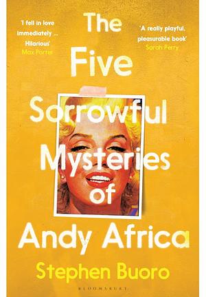 The Five Sorrowful Mysteries of Andy Africa by Stephen Buoro