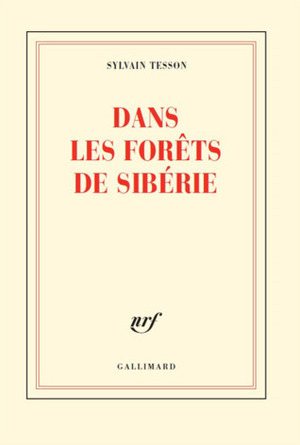 Dans les forêts de Sibérie by Sylvain Tesson